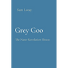 Grey Goo: The Nano-Revolution Threat - Paperback