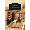 Nebraska Courthouses: Contention, Compromise and Community - Hardcover