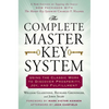The Complete Master Key System: Using the Classic Work to Discover Prosperity, Joy, and Fulfillment - Paperback