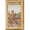 History of Paper in Iran, 1501-1925 - Hardcover