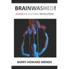 Brainwashed! America's Cultural Revolution - Paperback