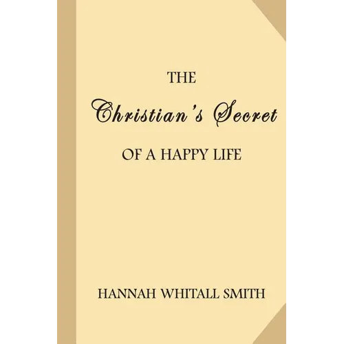 The Christian's Secret of a Happy Life - Paperback