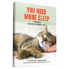You Need More Sleep: Advice from Cats - Hardcover