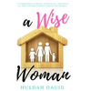A Wise Woman Builds Her House - Hardcover