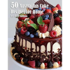 50 Australian Cake Recipes for Home - Paperback