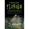 Creepy Florida: Phantom Pirates, the Hog Island Witch, the DeMented Doctor at the Don Vicente and More - Paperback