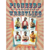 Pioneers of Professional Wrestling: 1860-1899 - Paperback