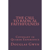 The Call to Radical Faithfulness: Covenant in Quaker Experience - Paperback