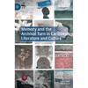 Memory and the Archival Turn in Caribbean Literature and Culture - Hardcover