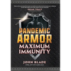 Pandemic Armor: Maximum Immunity - Hardcover
