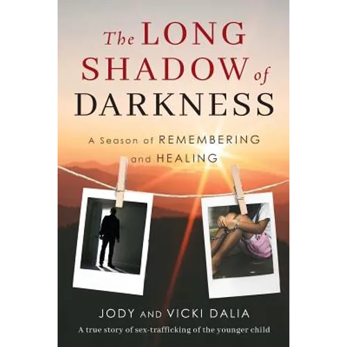 The Long Shadow of Darkness: A Season of Remembering and Healing - Paperback