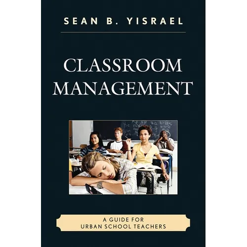 Classroom Management: A Guide for Urban School Teachers - Paperback