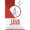 Java Programming: Learn How to Code With an Object-Oriented Program to Improve Your Software Engineering Skills. Get Familiar with Virtual Machine, Ja - Paperback