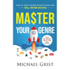 Master Your Genre: How to Meet Reader Expectations and Sell More Books - Paperback