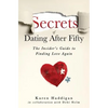 Secrets of Dating After Fifty: The Insider's Guide to Finding Love Again - Paperback
