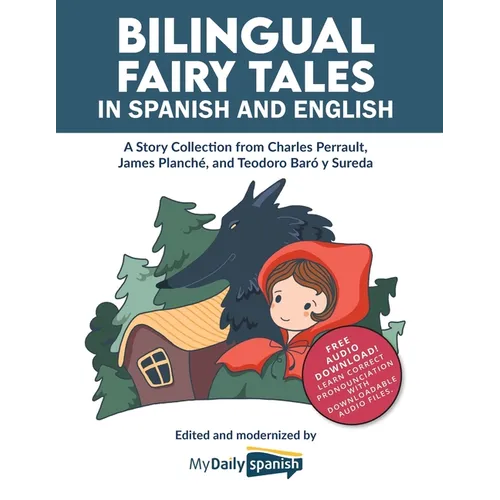 Bilingual Fairy Tales in Spanish and English: A Story Collection from Charles Perrault, James Planché, and Teodoro Baró y Sureda - Paperback