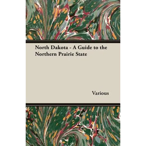 North Dakota - A Guide to the Northern Prairie State - Paperback