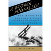 A Broken Propeller: Baz Bagby and America's First Transcontinental Air Race - Paperback