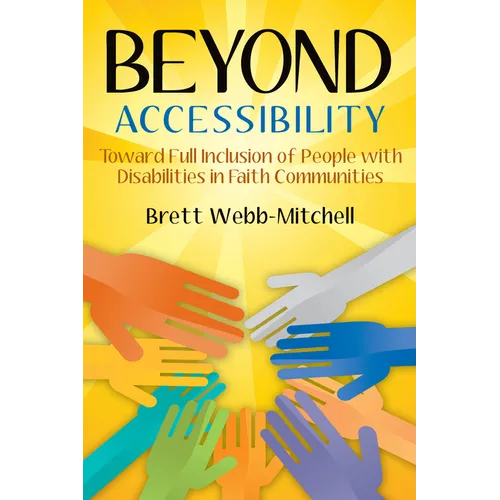 Beyond Accessibility: Toward Full Inclusion of People with Disabilities in Faith Communities - Paperback