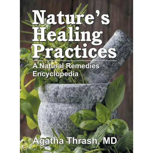 Nature's Healing Practices: A Natural Remedies Encyclopedia - Hardcover