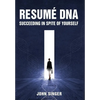 Resume DNA: Succeeding in Spite of Yourself - Hardcover