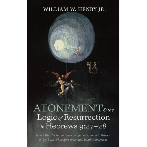 Atonement and the Logic of Resurrection in Hebrews 9: 27-28 - Hardcover