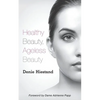 Healthy Beauty, Ageless Beauty - Paperback