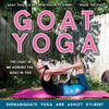 Goat Yoga: The Light in Me Honors the Goat in You - Hardcover