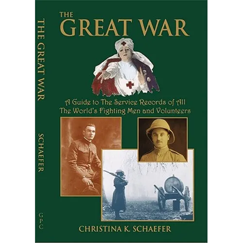 Great War. a Guide to the Service Records of All the World's Fighting Men and Volunteers. [World War I] - Paperback
