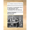 An Essay on Generation. by J. F. Blumenbach, M.D. ... Translated from the German. - Paperback