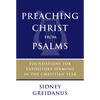 Preaching Christ from Psalms: Foundations for Expository Sermons in the Christian Year - Paperback