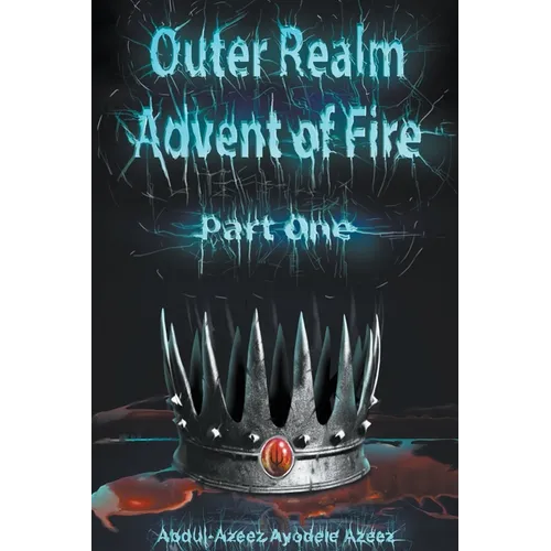 Outer Realm: Advent of Fire, Part One - Paperback