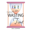 Wasting Time: A Wrinkly Bits Senior Hijinks Romance - Paperback