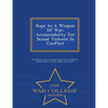 Rape as a Weapon of War: Accountability for Sexual Violence in Conflict - War College Series - Paperback