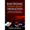 Electronic Dance Music Production: The Advanced Guide On How to Produce Music for EDM Producers - Paperback