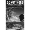 Donut Hole: A Marine's Real-Life Battles in Vietnam During 1967 and 68 Marines, 1st Force Logistical Command Clutch Platoon - Paperback