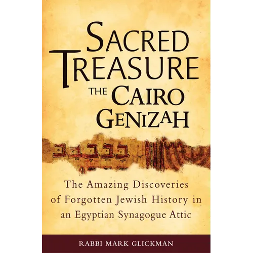Sacred Treasure-The Cairo Genizah: The Amazing Discoveries of Forgotten Jewish History in an Egyptian Synagogue Attic - Paperback
