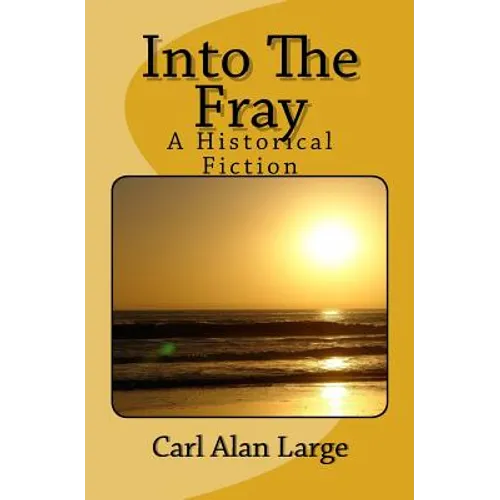 Into The Fray: A Historical Fiction - Paperback