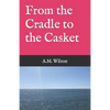 From the Cradle to the Casket - Paperback