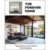 The Forever Home: Designing Houses to Last a Lifetime - Hardcover