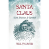 Santa Claus: Saint, Shaman, & Symbol - Paperback