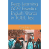 Deep Learning 609 Essential English Words in TOEFL Test - Paperback