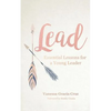 Lead: Essential Lessons for a Young Leader - Paperback