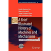 A Brief Illustrated History of Machines and Mechanisms - Paperback