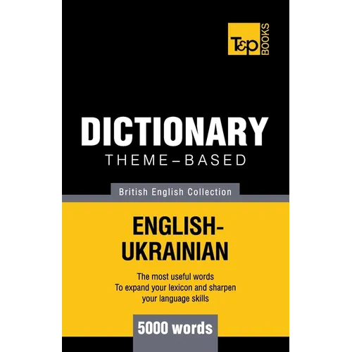 Theme-based dictionary British English-Ukrainian - 5000 words - Paperback