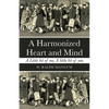 A Harmonized Heart and Mind: A Little Bit of Me, a Little Bit of You - Paperback