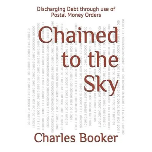 Chained to the Sky: Discharging Debt through use of Postal Money Orders - Paperback