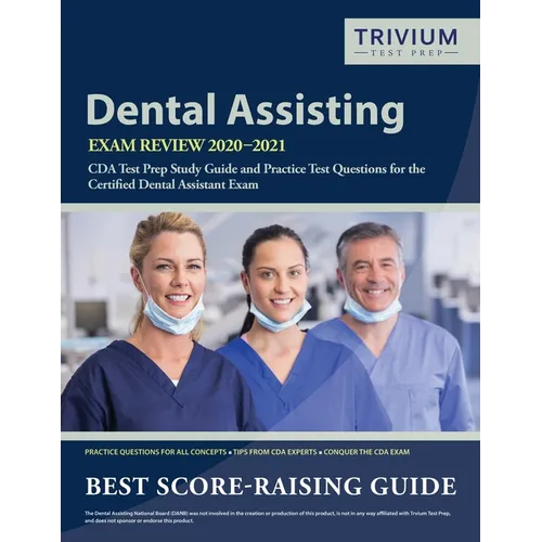 Dental Assisting Exam Review 2020-2021: CDA Test Prep Study Guide and Practice Test Questions for the Certified Dental Assistant Exam - Paperback