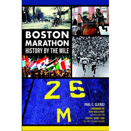 Boston Marathon: History by the Mile - Paperback