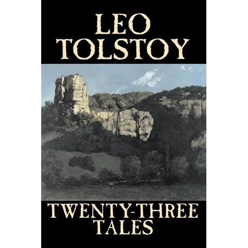 Twenty-Three Tales by Leo Tolstoy, Fiction, Classics, Literary - Paperback